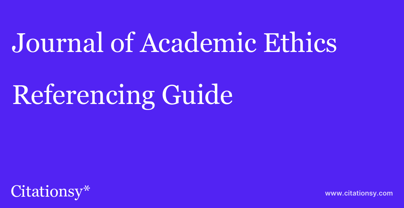 cite Journal of Academic Ethics  — Referencing Guide